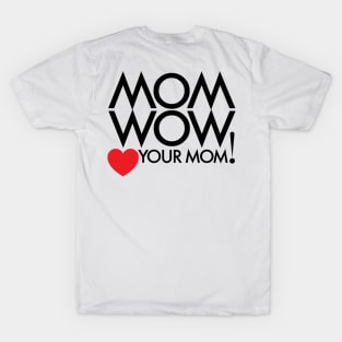 “MomWow!” ©TonyTee-ze T-Shirt